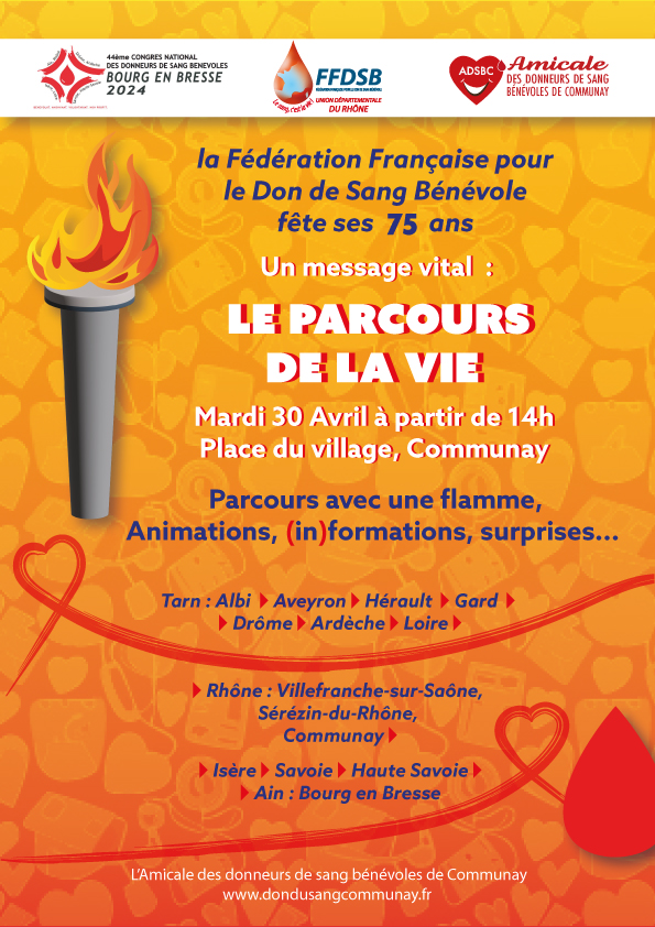 Cette année, la Fédération Française pour le Don de Sang Bénévole fête ses 75 ans. La FFDSB organise le Parcours de la Vie avec une « flamme », qui traversera plusieurs régions pour se rendre à Bourg en Bresse, le lieu du Congrès national.